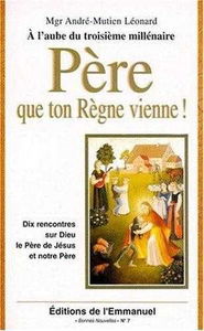 Père que ton règne vienne !