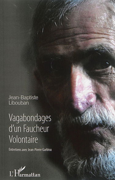 Vagabondages d'un faucheur volontaire : entretiens avec Jean-Pierre Garbisu