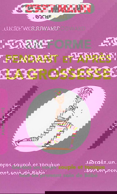 En forme pendant et après la grossesse : gardez un corps souple et tonique tout en prenant soin de bébé