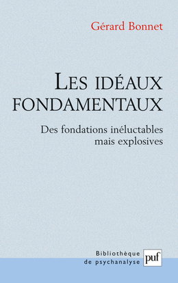 Les idéaux fondamentaux : des fondations inéluctables mais explosives