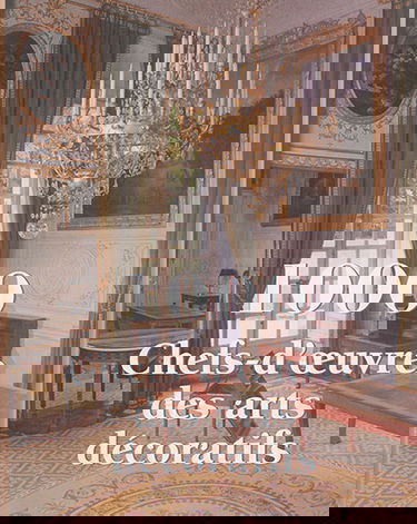 1.000 chefs-d'oeuvre des arts décoratifs