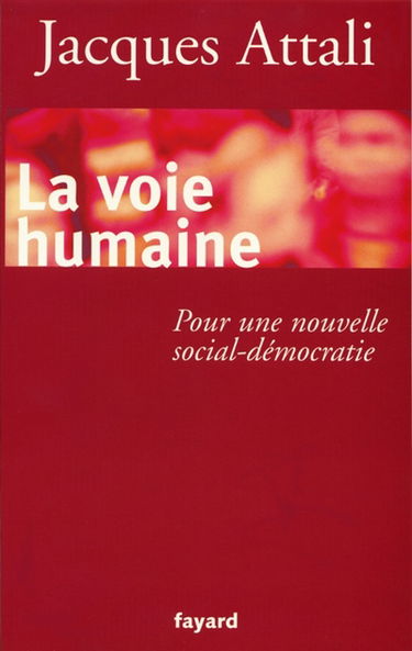La voie humaine : pour une nouvelle social-démocratie