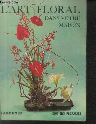 L'Art floral dans votre maison