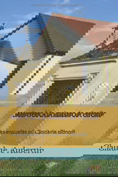 Meurtres à la maison de retraite: Les enquêtes du Capitaine Blondin