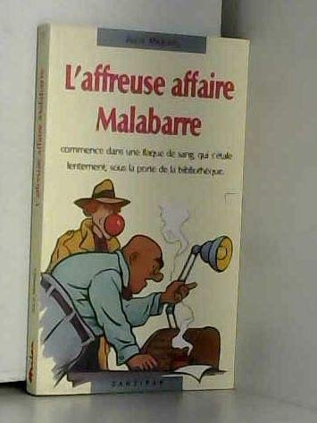L'Affreuse affaire Malabarre