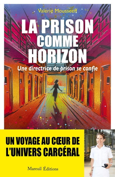 Couverture de La prison comme horizon - Une directrice de prison se confie