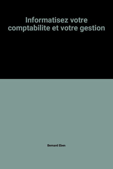 Informatisez votre comptabilité et votre gestion