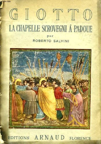 Couverture de Giotto, la Chapelle des Scrovegni à Padoue