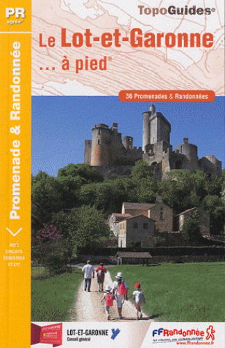 Couverture de Lot et Garonne... à pied : 36 promenades & randonnées par Collectif