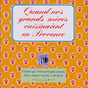 Quand nos grands-mères cuisinaient en Provence