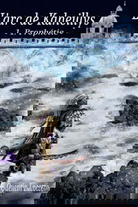 L'Arc de Kaheillys: Prophétie