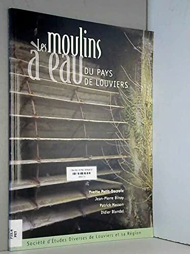 Les moulins à eau du pays de Louviers