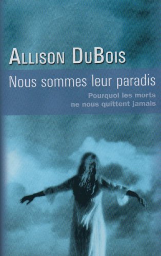 Couverture de Nous sommes leur paradis: Pourquoi les morts ne nous quittent jamais
