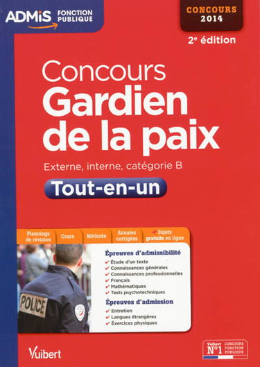 Concours gardien de la paix : externe, interne, catégorie B : tout-en-un