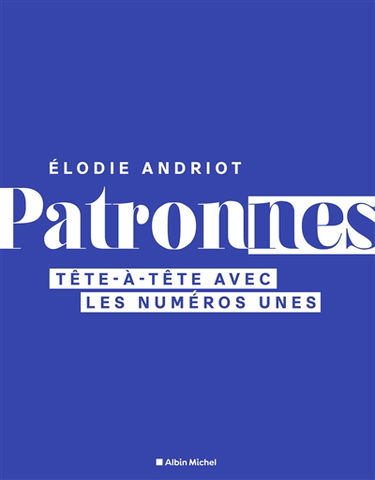 Patronnes : tête-à-tête avec les numéros unes