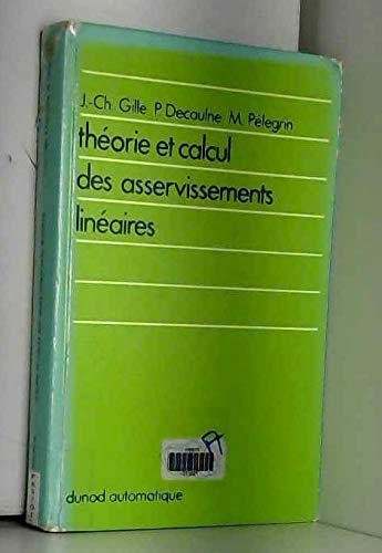Théorie et calcul des asservissements linéaires (Dunod automatique)