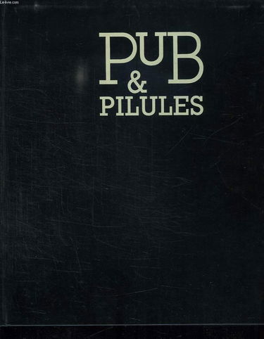 Pub et pilules : histoire et communication du médicament