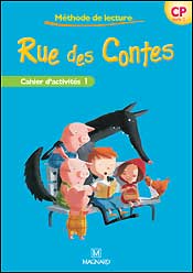 Rue des contes, méthode de lecture CP cycle 2 : cahier d'activités. Vol. 1