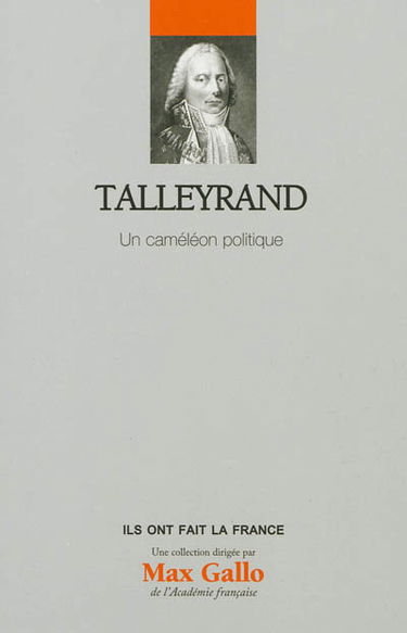 Talleyrand : un caméléon politique
