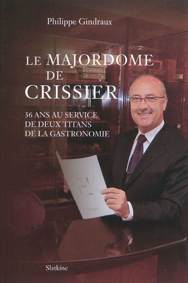 Le majordome de Crissier : 36 ans au service de deux titans de la gastronomie