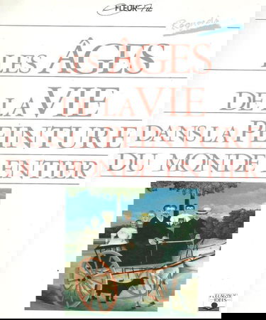 Les Ages de la vie dans la peinture du monde entier