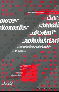 Les sources constitutionnelles du droit administratif, 3e édition