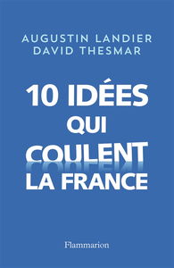 10 idées qui coulent la France