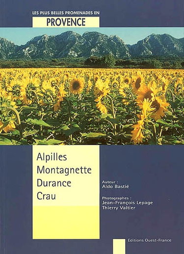 Couverture de Alpilles, Montagnette, Durance, Crau : les plus belles promenades en Provence