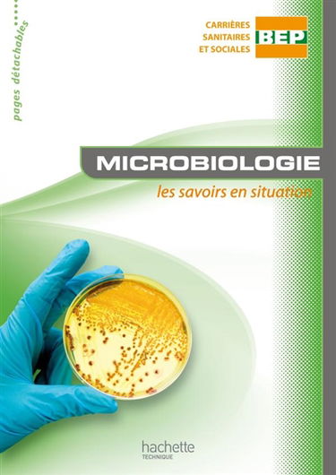 Microbiologie, les savoirs en situation, BEP carrières sanitaires et sociales