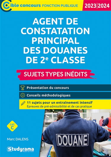 Agent principal de constatation des douanes de 2e classe, catégorie C : sujets types inédits : 2020-2021