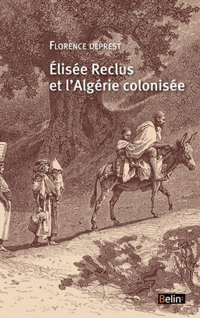 Elisée Reclus et l'Algérie colonisée