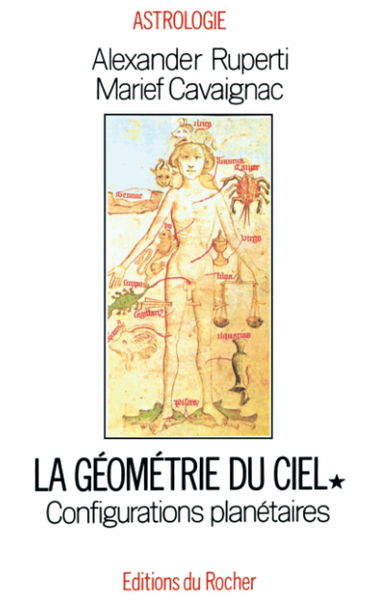 La Géométrie du ciel. Vol. 1. Les Configurations planétaires