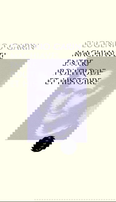 Machiavel entre politique et histoire