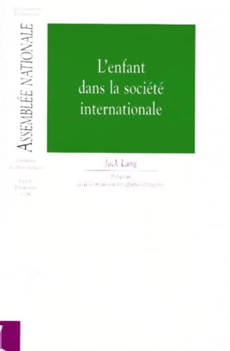 Impressions. 11e législature / Assemblée nationale Tome 297: Rapport d'information sur la protection des droits de l'enfant dans le monde