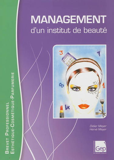 Management d'un institut de beauté : brevet professionnel esthétique, cosmétique, parfumerie