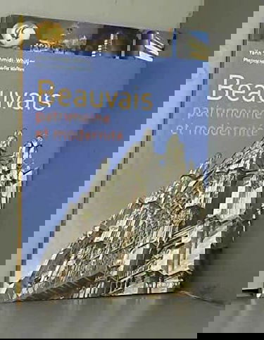 Beauvais - Patrimoine et Modernite