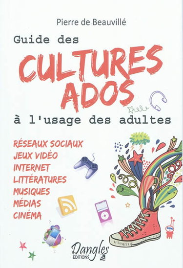 Couverture de Guide des cultures ados à l'usage des adultes