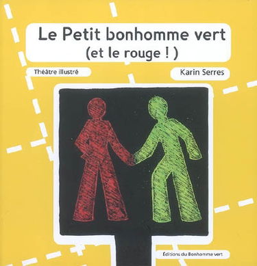 Le petit bonhomme vert (et le rouge !) : théâtre illustré