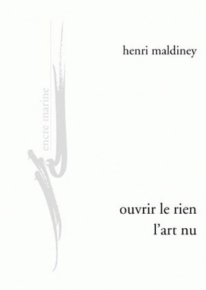 Ouvrir le rien, l'art nu