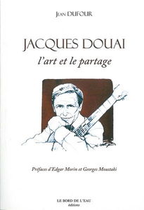 Jacques Douai : l'art et le partage