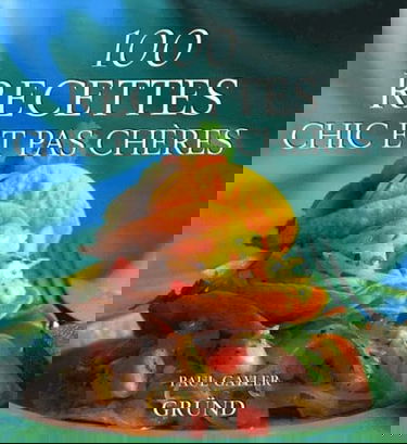 100 recettes chic et pas chères