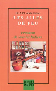 Les ailes de feu : président de tous les Indiens : autobiographie