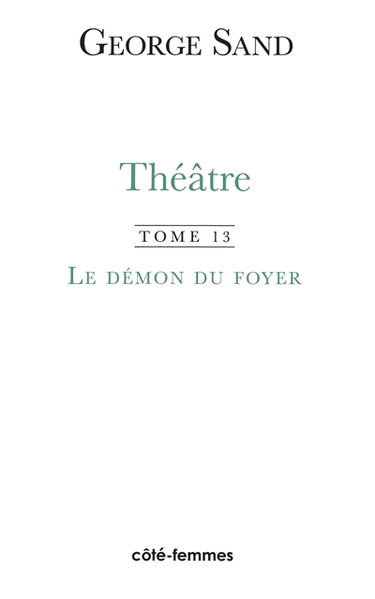 Théâtre. Vol. 13. Le démon du foyer