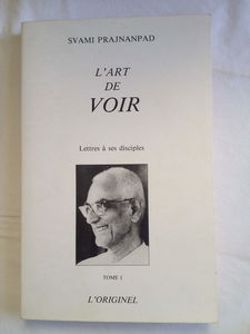Lettres à ses disciples. Vol. 1. L'art de voir