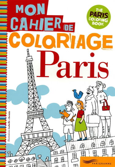 Paris, mon cahier de coloriage. The Paris coloring book
