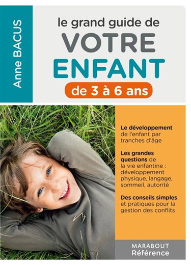 Couverture de Le grand guide de votre enfant de 3 à 6 ans