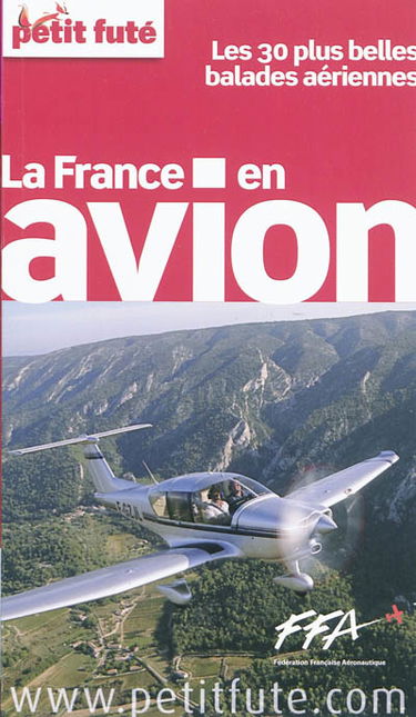La France en avion : les 30 plus belles balades aériennes : 2012