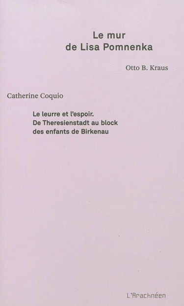 Le mur de Lisa Pomnenka. Le leurre et l'espoir : de Theresienstadt au Block des enfants de Birkenau