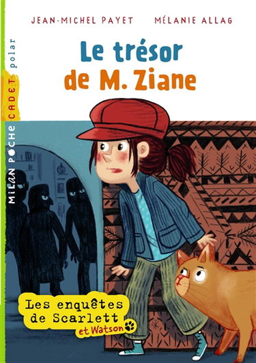 Les enquêtes de Scarlett et Watson. Vol. 1. Le trésor de monsieur Ziane