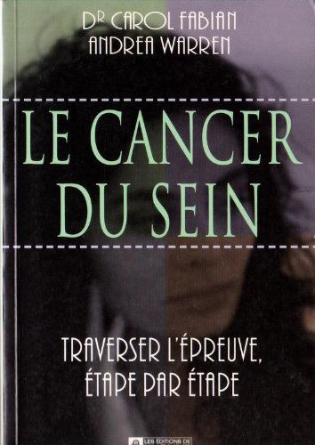 Le cancer du sein: Traverser l'épreuve, étape par étape